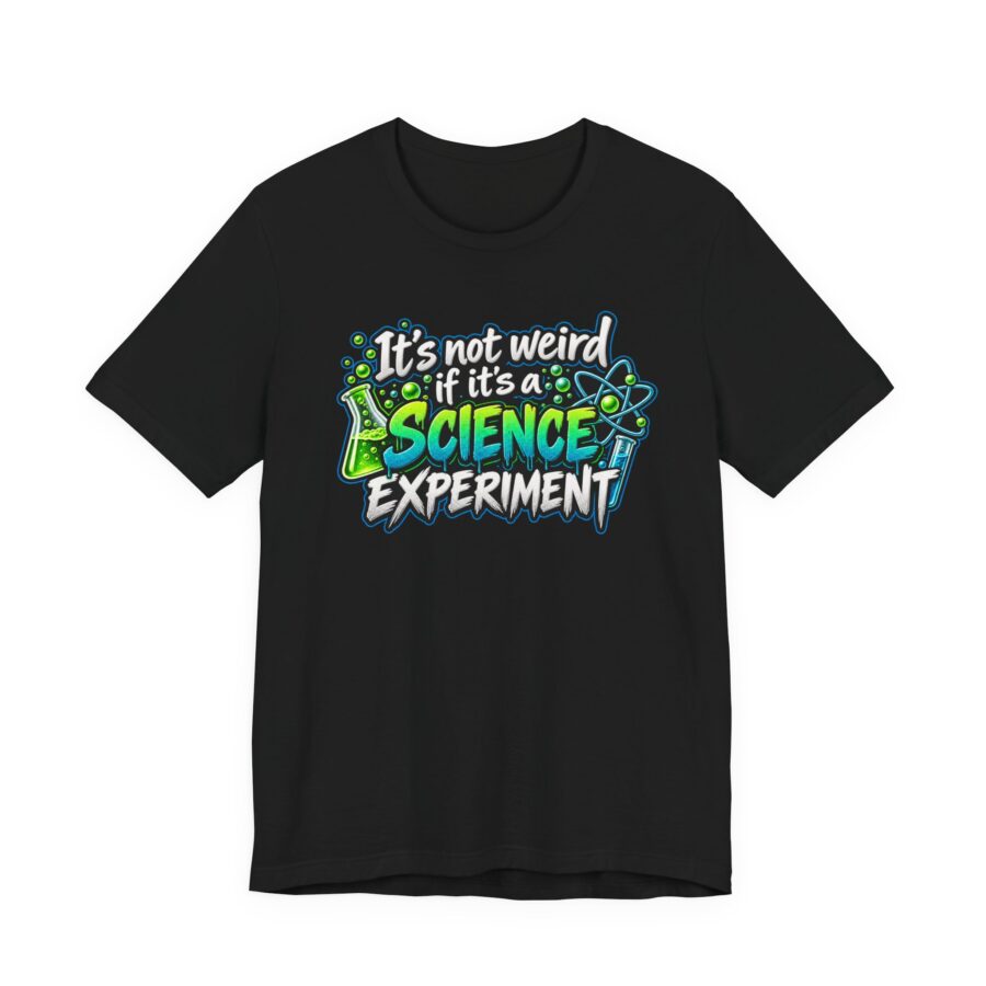 It's Not Weird If It's a Science Experiment